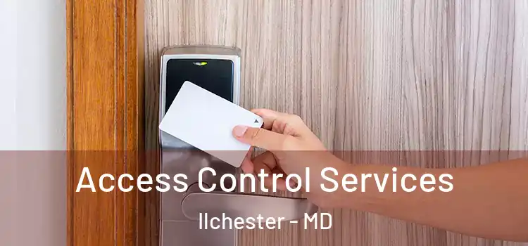 Access Control Services Ilchester - MD