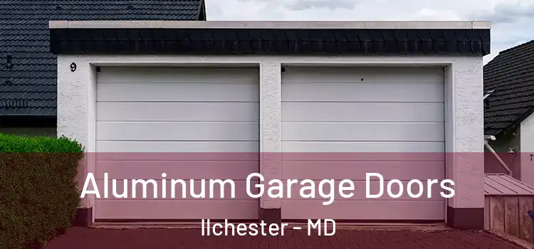  Aluminum Garage Doors Ilchester - MD