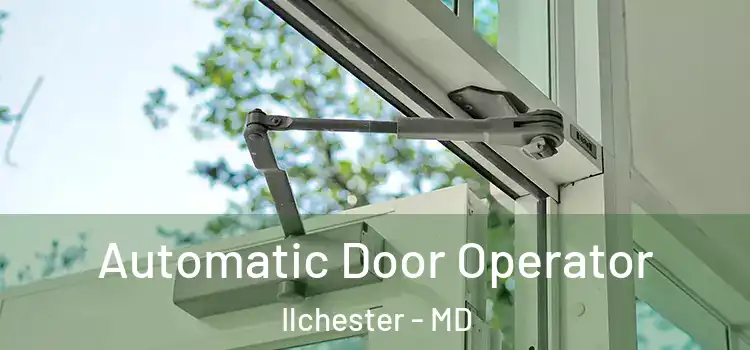 Automatic Door Operator Ilchester - MD