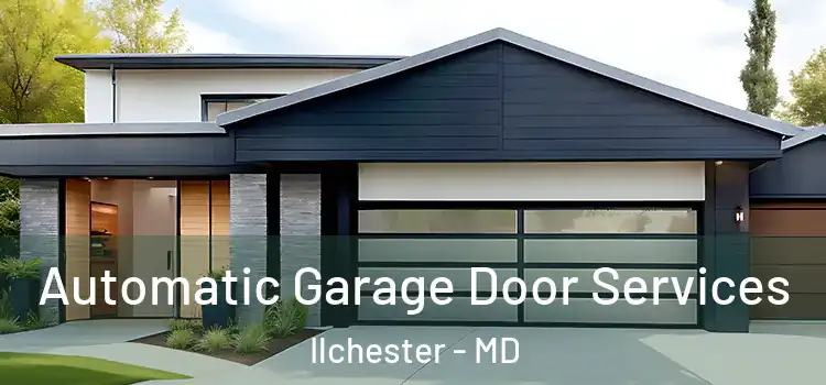  Automatic Garage Door Services Ilchester - MD