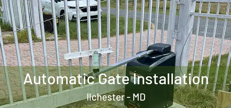 Automatic Gate Installation Ilchester - MD