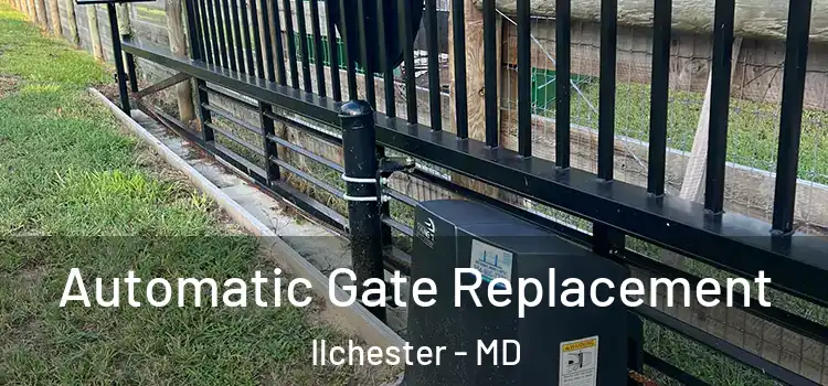 Automatic Gate Replacement Ilchester - MD