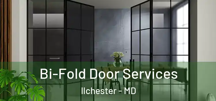  Bi-Fold Door Services Ilchester - MD