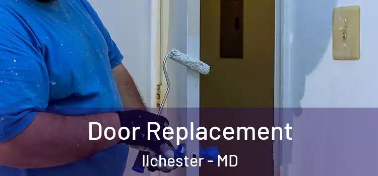 Door Replacement Ilchester - MD