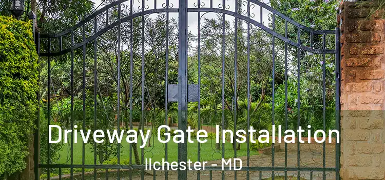  Driveway Gate Installation Ilchester - MD