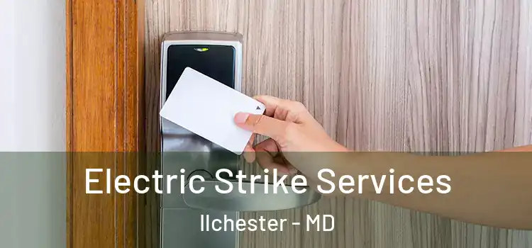  Electric Strike Services Ilchester - MD