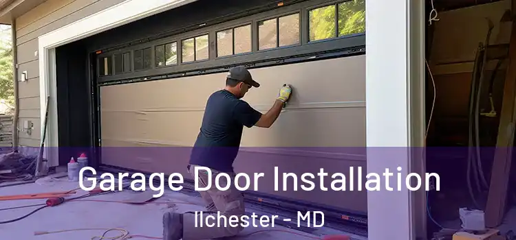  Garage Door Installation Ilchester - MD
