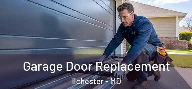  Garage Door Replacement Ilchester - MD