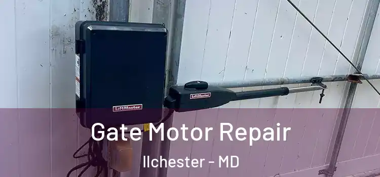 Gate Motor Repair Ilchester - MD