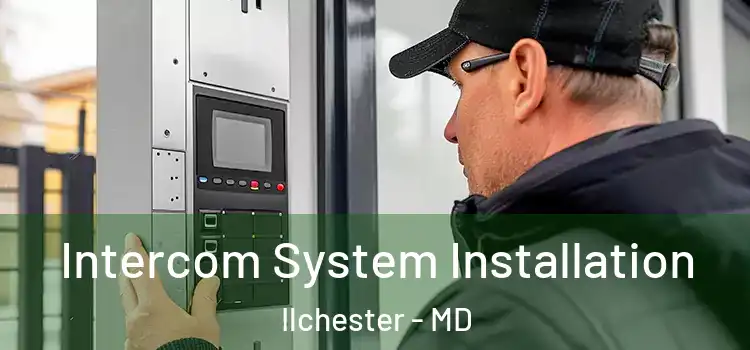 Intercom System Installation Ilchester - MD