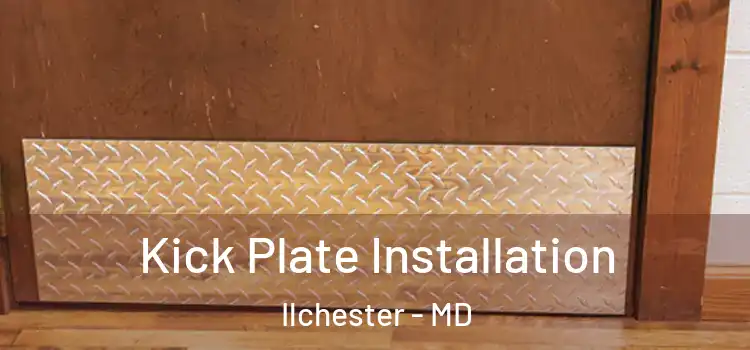Kick Plate Installation Ilchester - MD