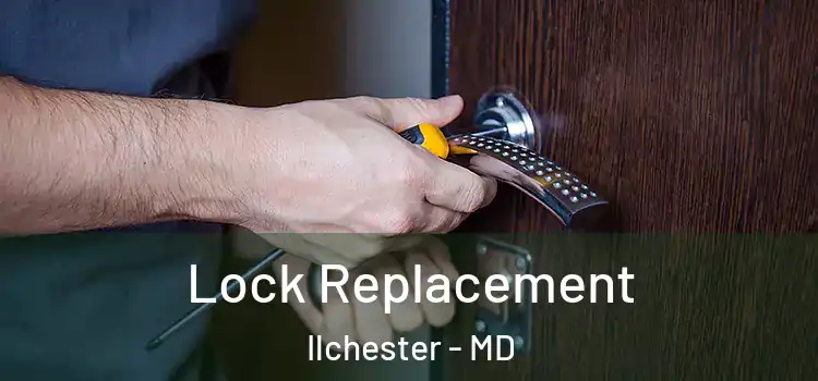 Lock Replacement Ilchester - MD