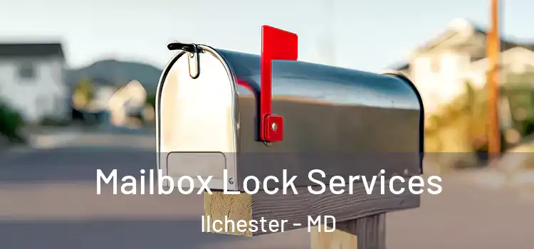 Mailbox Lock Services Ilchester - MD