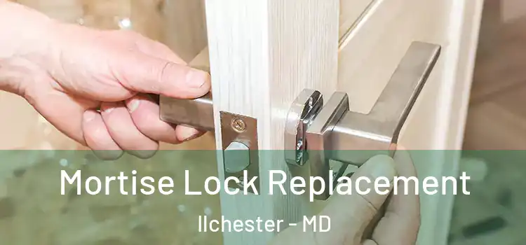 Mortise Lock Replacement Ilchester - MD