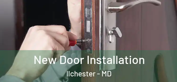 New Door Installation Ilchester - MD
