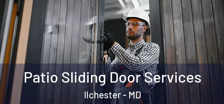  Patio Sliding Door Services Ilchester - MD