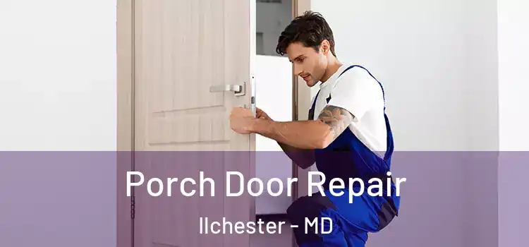  Porch Door Repair Ilchester - MD