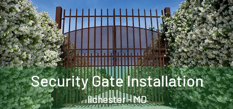 Security Gate Installation Ilchester - MD