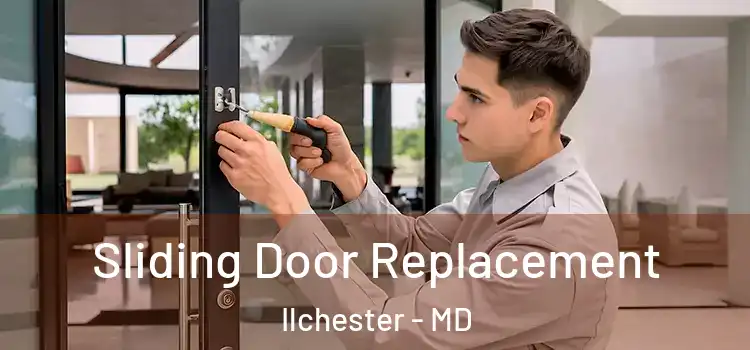 Sliding Door Replacement Ilchester - MD