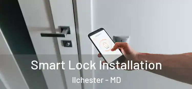 Smart Lock Installation Ilchester - MD